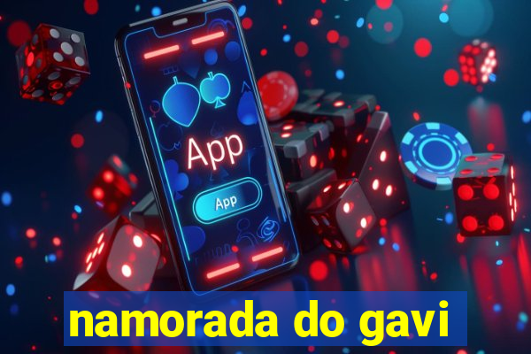 namorada do gavi